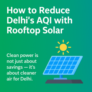 How To Reduce Delhi's AQI with Rooftop Solar